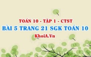 Bài 5 trang 21 SGK Toán 10 tập 1 Chân trời sáng tạo